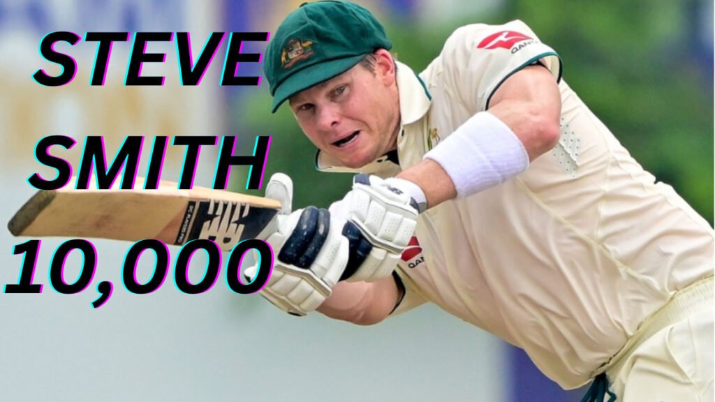 Steve Smith Reaches the 10,000 Test Run