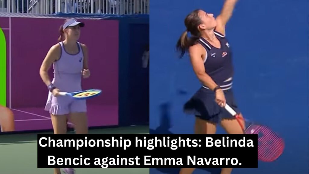 Belinda Bencic and Emma Navarro