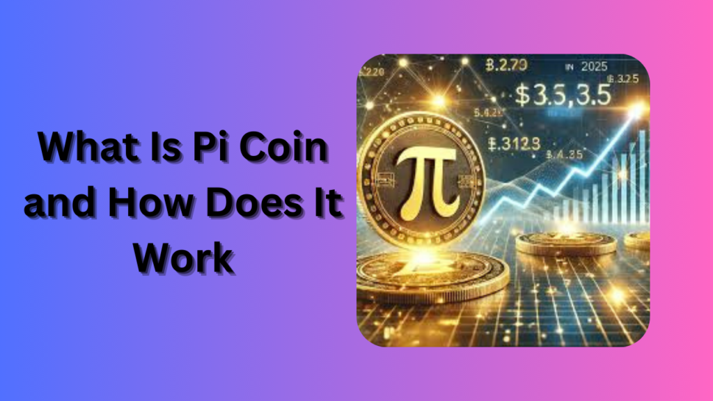 Pi Coin Value in 2025 