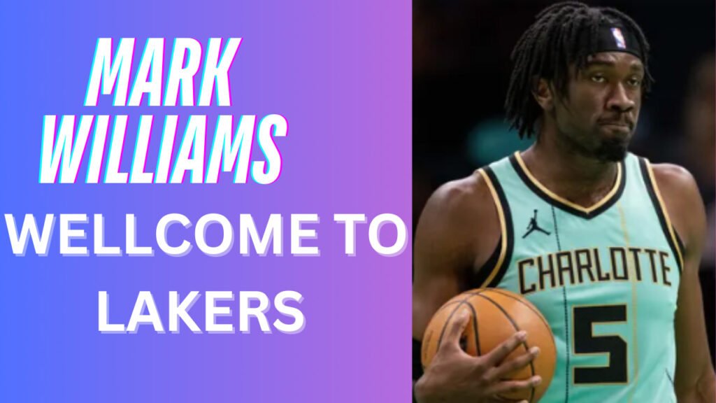 Mark williams wellcome to lakers